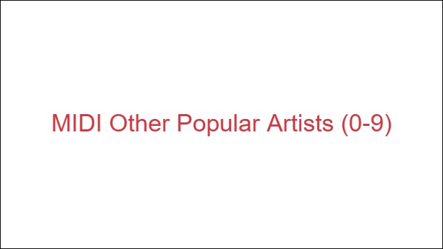 MIDI Other Popular Artists (0-9)
