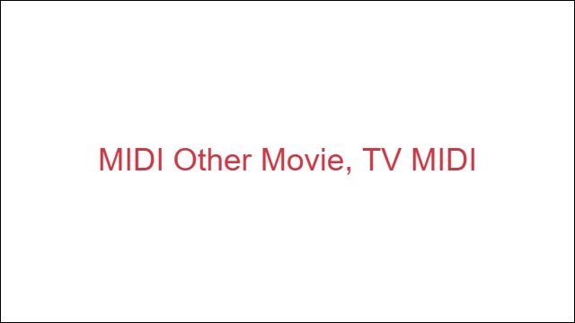 MIDI Other Movie, TV MIDI