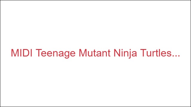MIDI Teenage Mutant Ninja Turtles
