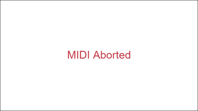 MIDI Aborted