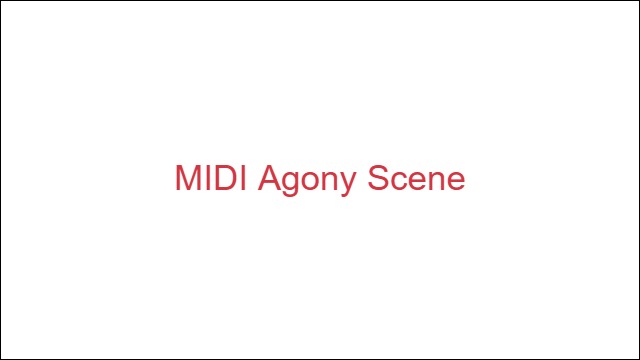 MIDI Agony Scene