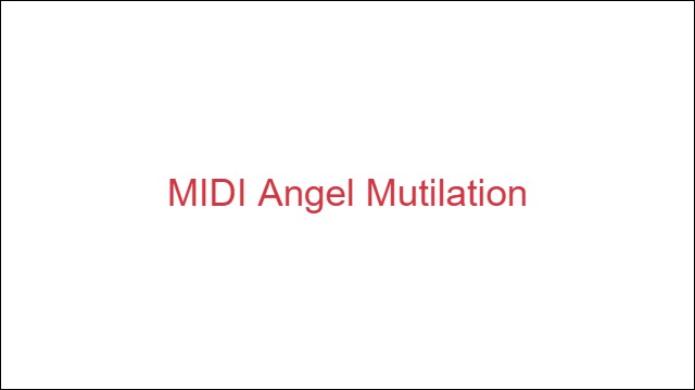 MIDI Angel Mutilation