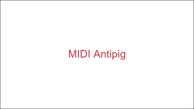MIDI Antipig