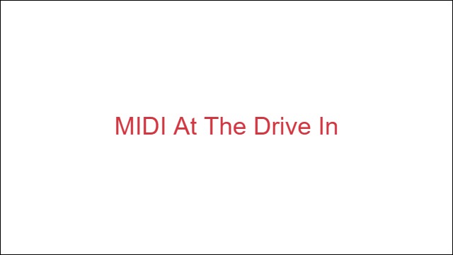 MIDI At The Drive In