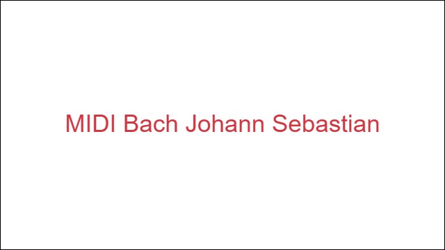 MIDI Bach Johann Sebastian