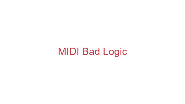 MIDI Bad Logic