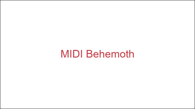 MIDI Behemoth