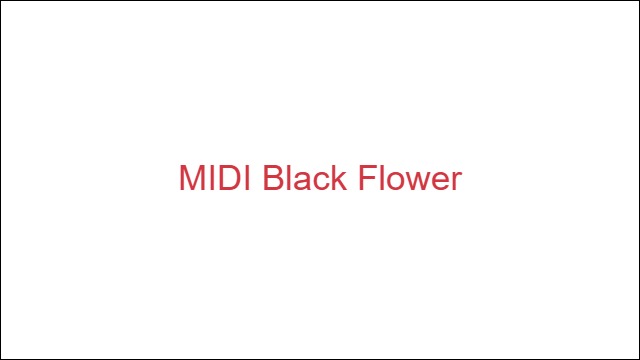 MIDI Black Flower