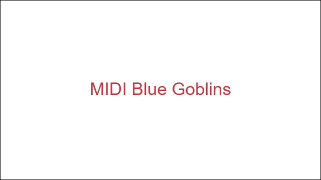 MIDI Blue Goblins