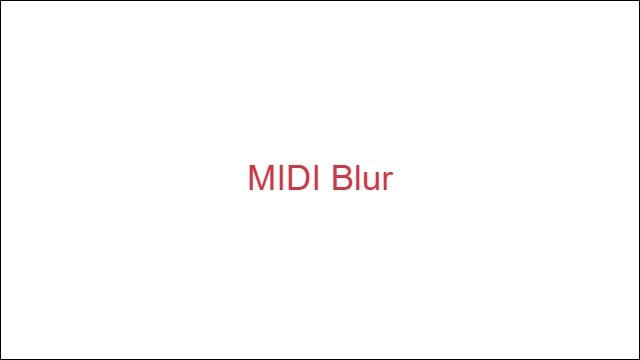 MIDI Blur