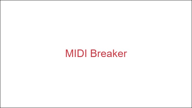 MIDI Breaker