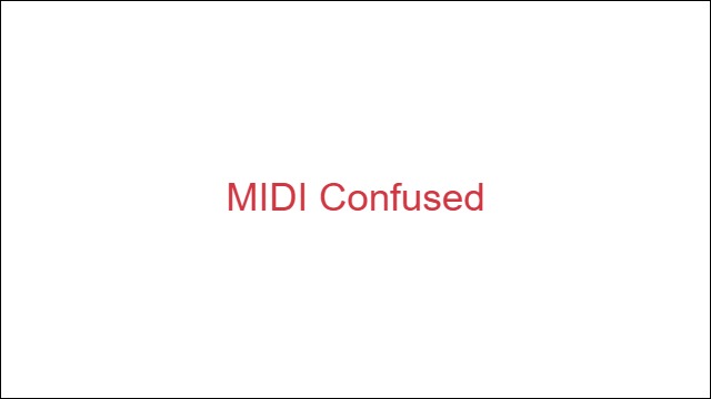 MIDI Confused