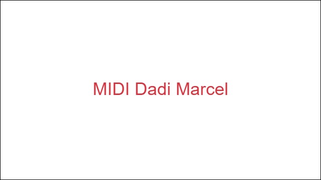 MIDI Dadi Marcel