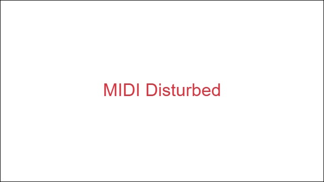 MIDI Disturbed