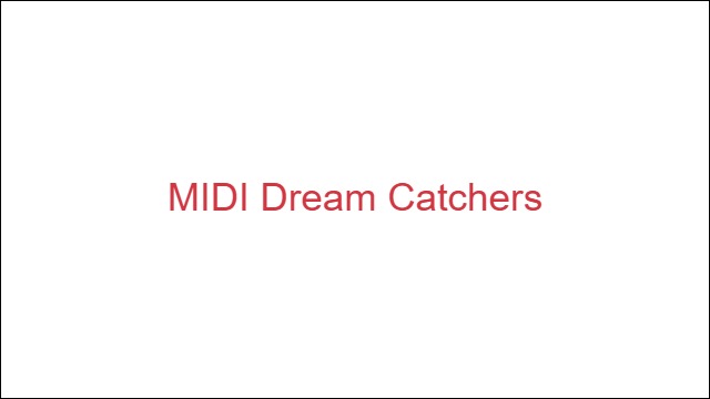 MIDI Dream Catchers