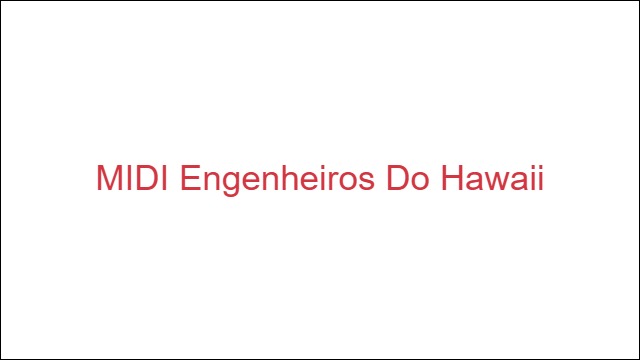 MIDI Engenheiros Do Hawaii