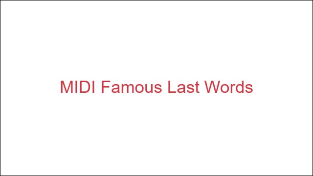 MIDI Famous Last Words