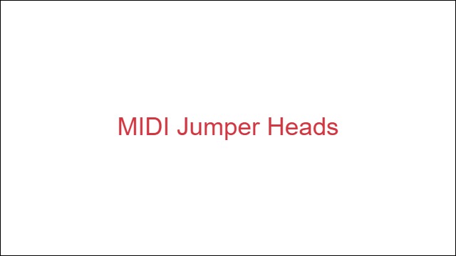 MIDI Jumper Heads
