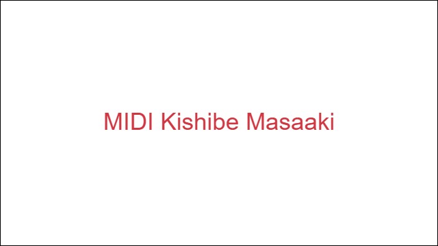 MIDI Kishibe Masaaki