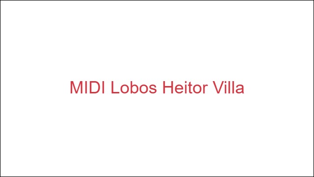 MIDI Lobos Heitor Villa