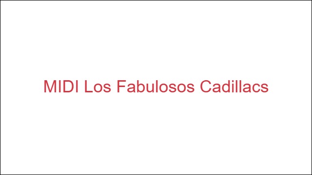 MIDI Los Fabulosos Cadillacs