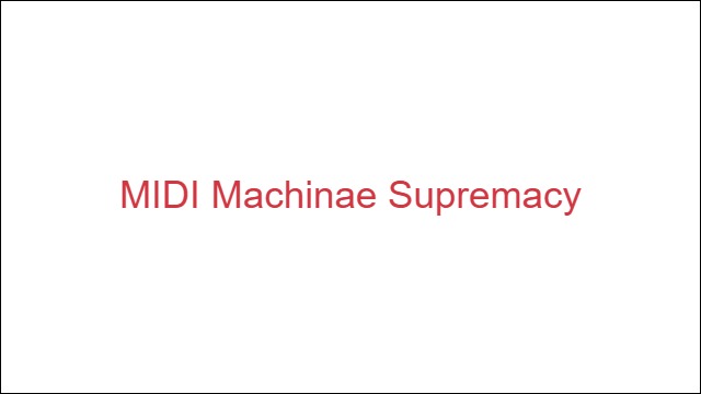 MIDI Machinae Supremacy