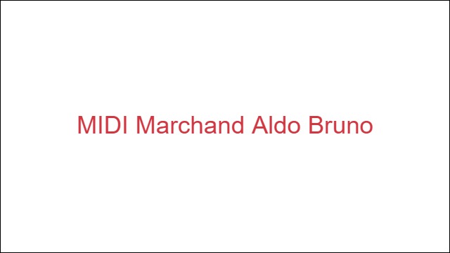 MIDI Marchand Aldo Bruno