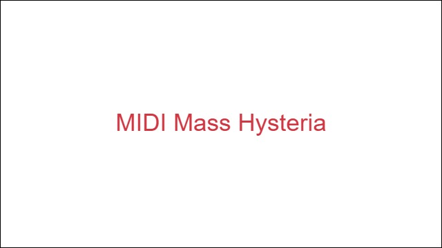 MIDI Mass Hysteria