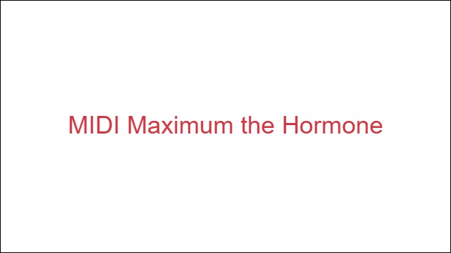 MIDI Maximum the Hormone