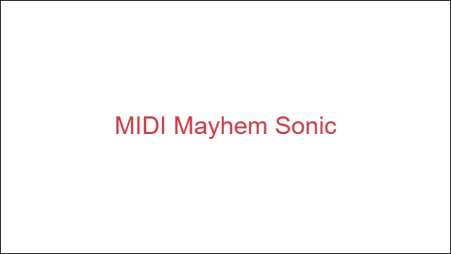 MIDI Mayhem Sonic