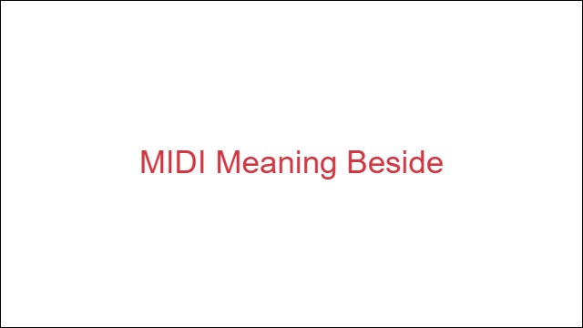 MIDI Meaning Beside