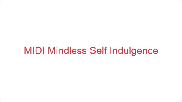 MIDI Mindless Self Indulgence
