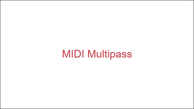 MIDI Multipass
