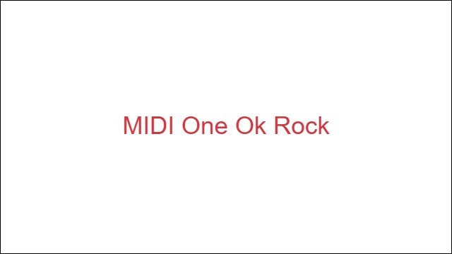 MIDI One Ok Rock