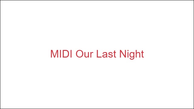 MIDI Our Last Night