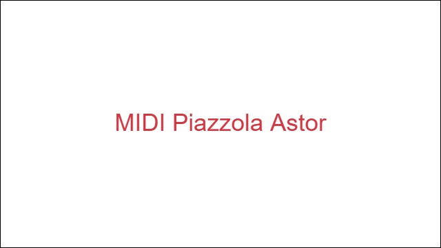 MIDI Piazzola Astor