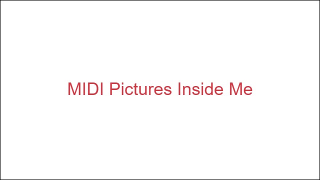 MIDI Pictures Inside Me