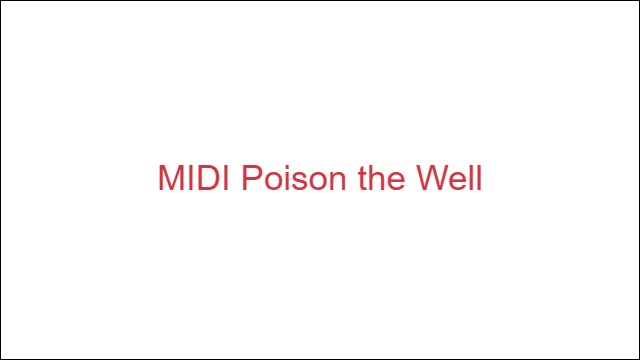 MIDI Poison the Well