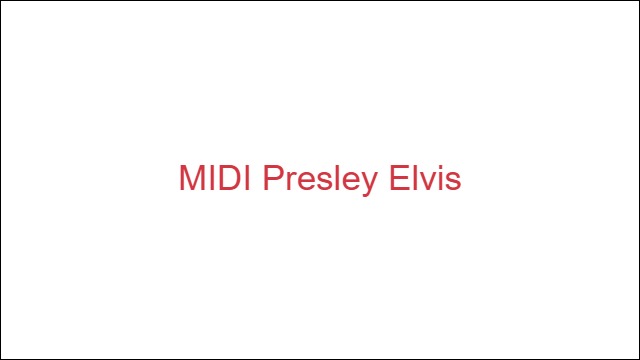 MIDI Presley Elvis