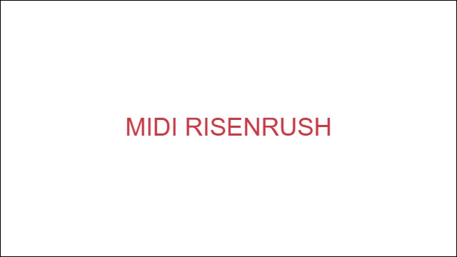 MIDI RISENRUSH