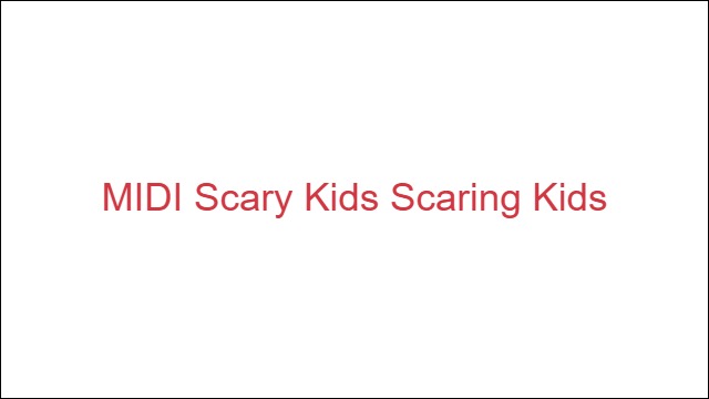 MIDI Scary Kids Scaring Kids