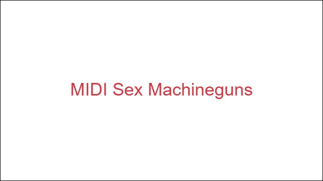 MIDI Sex Machineguns