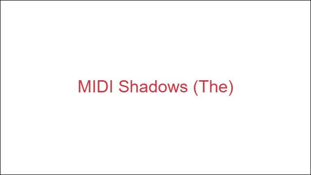 MIDI Shadows (The)