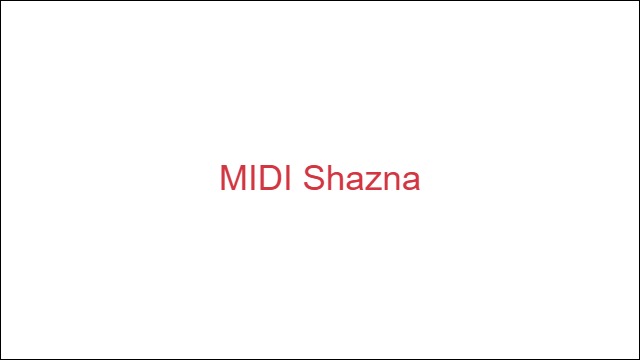 MIDI Shazna