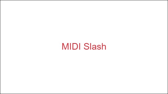 MIDI Slash