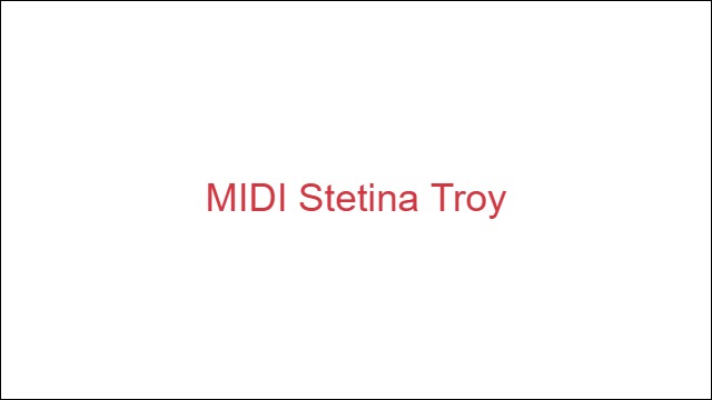 MIDI Stetina Troy