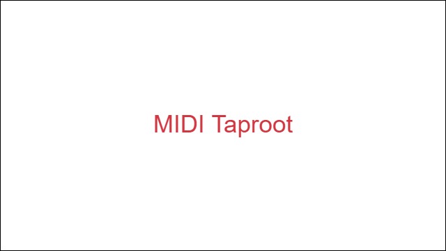 MIDI Taproot