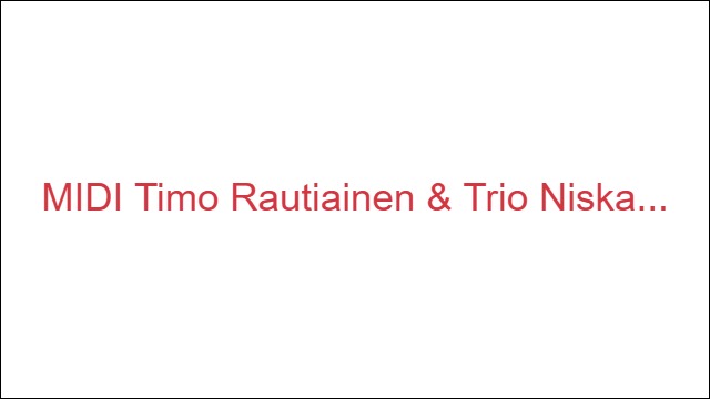 MIDI Timo Rautiainen & Trio Niskalaukaus