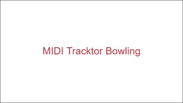 MIDI Tracktor Bowling
