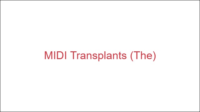 MIDI Transplants (The)